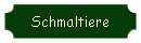 Schmaltiere
